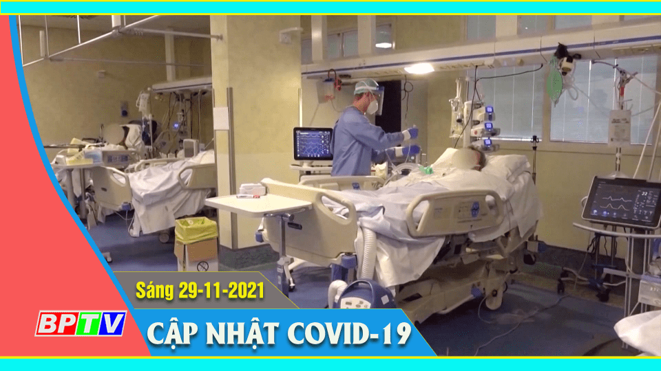 Bản tin Covid-19 sáng 29-11-2021