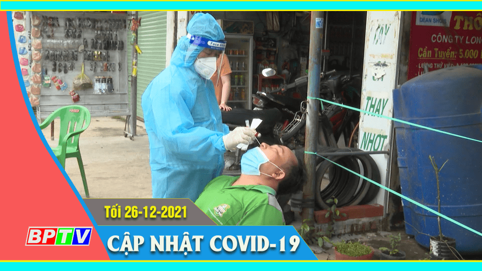 Bản tin Covid-19 tối 26-12-2021 