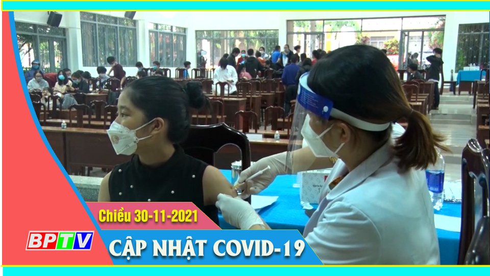 Bản tin Covid chiều 30-11-2021 