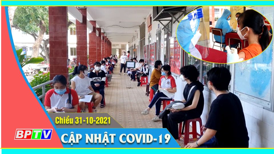 Bản tin Covid chiều 31-10-2021 