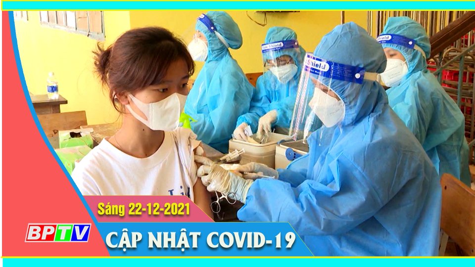 Bản tin Covid sáng 22-12-2021