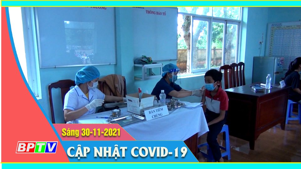 Bản tin Covid sáng 30-11-2021 