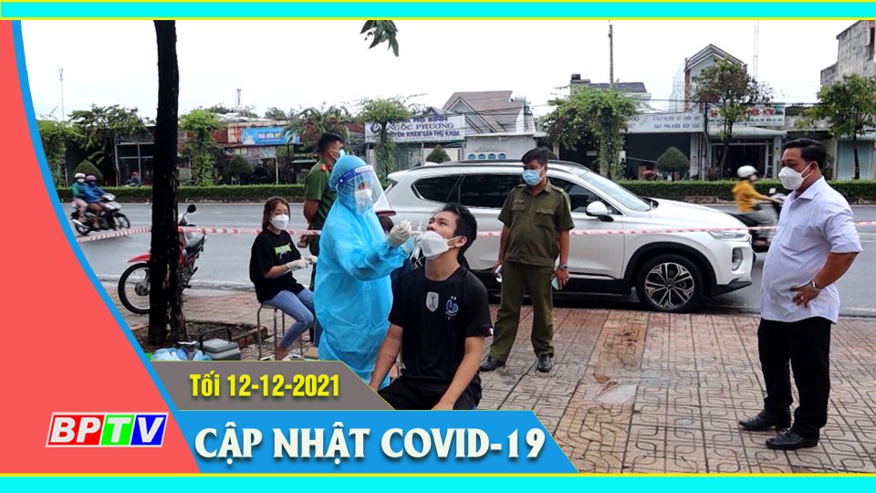 Bản tin Covid tối 12-12-2021 