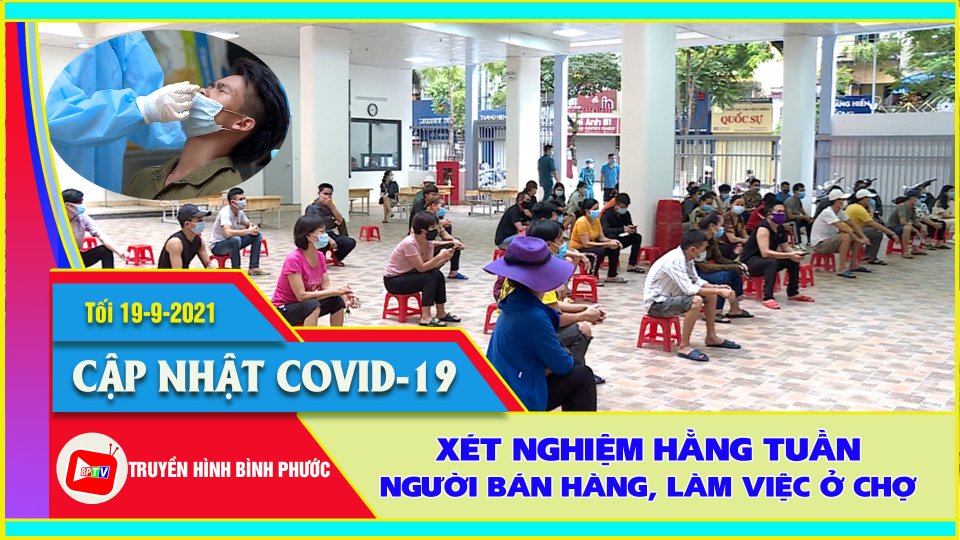 Bản tin Covid Tối |19-9-2021| Xét nghiệm nhanh cho người bán hàng ở chợ hằng tuần 