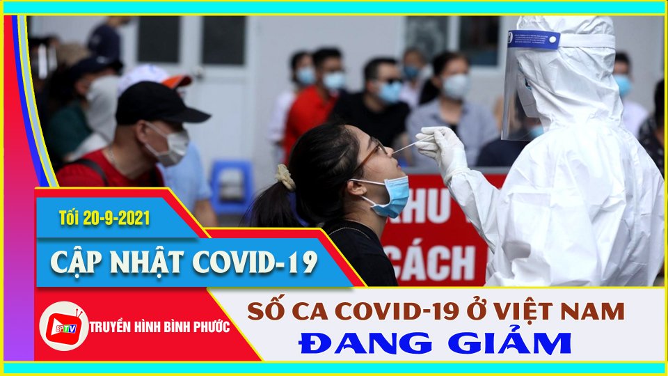 Bản tin Covid Tối |20-9-2021| Việt Nam ghi nhận số ca mắc mới ít nhất trong 1 tháng qua 