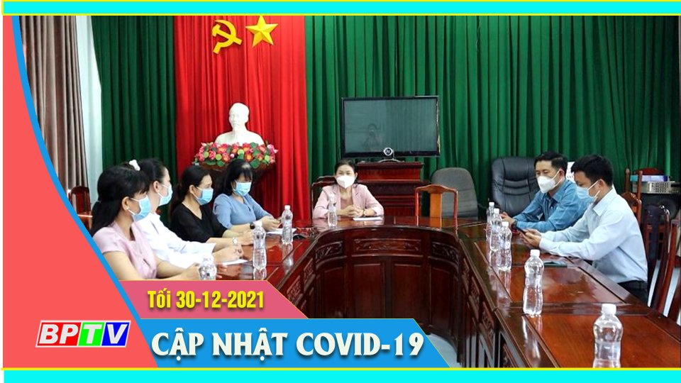 Bản tin Covid tối 30-12-2021 