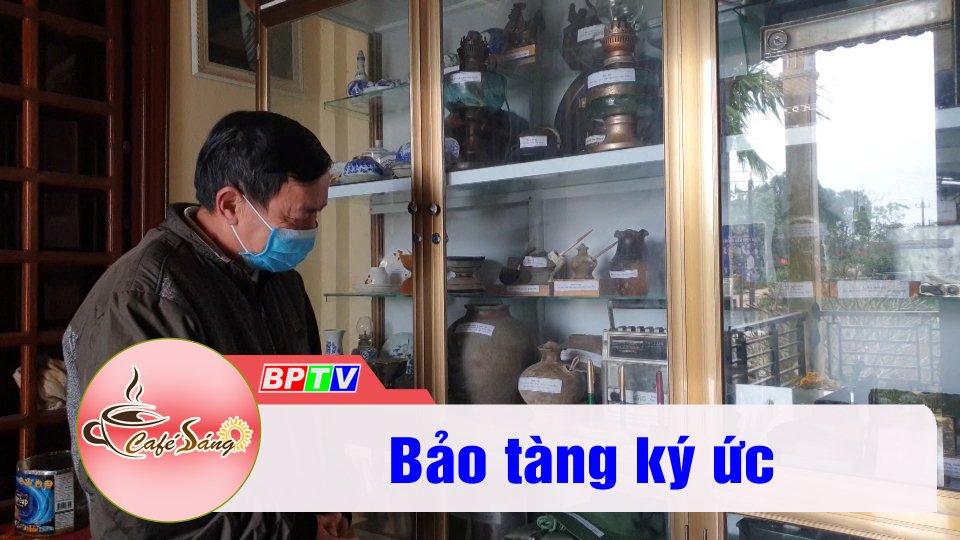 Bảo tàng của… miền ký ức | Cà phê sáng 3-3-2022 | BPTV