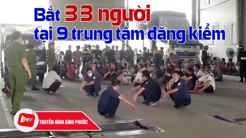 Bắt 33 người ở các trung tâm đăng kiểm phía Nam |BPTV