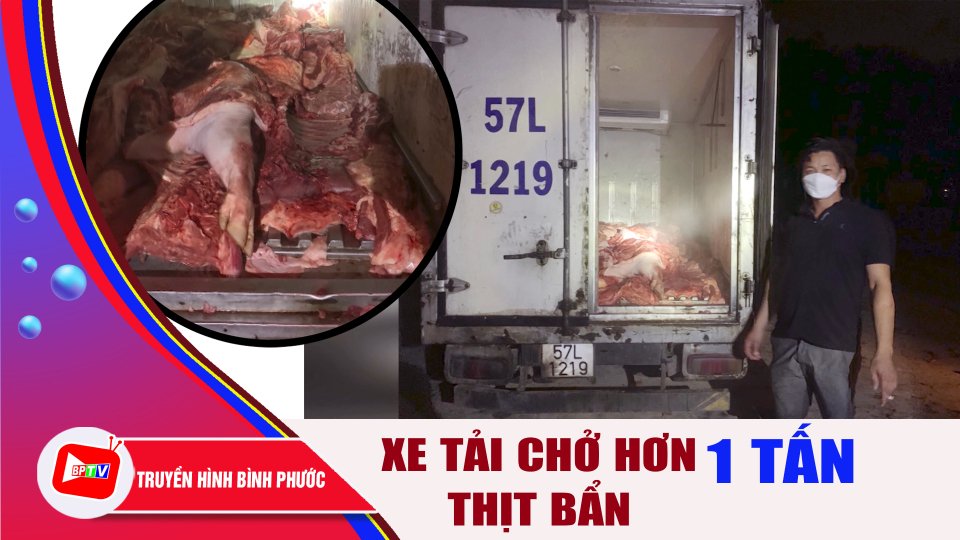 Bắt giữ xe tải chở hơn 1 tấn thịt bẩn |BPTV