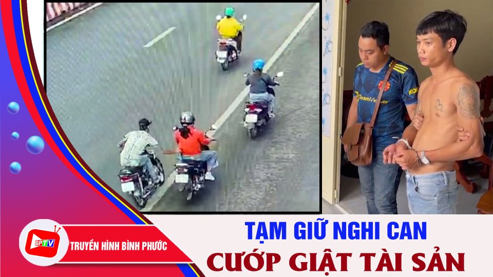Bắt nghi can cướp giật tài sản ở thành phố Đồng Xoài |BPTV