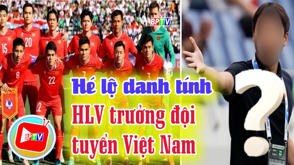 Bất ngờ hé lộ vị thuyền trưởng có thể dẫn dắt đội tuyển Việt Nam |BPTV