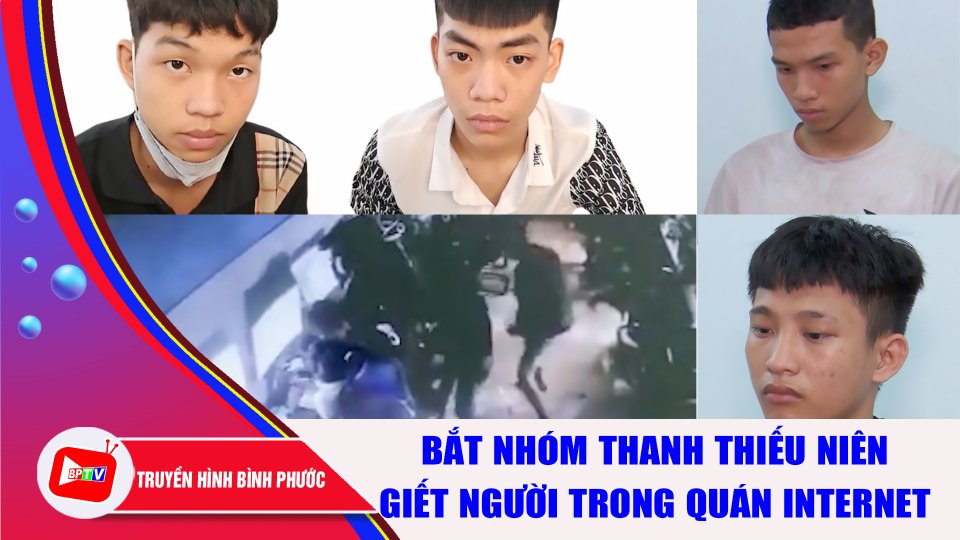 Bắt nhóm thanh thiếu niên giết người trong quán internet |BPTV