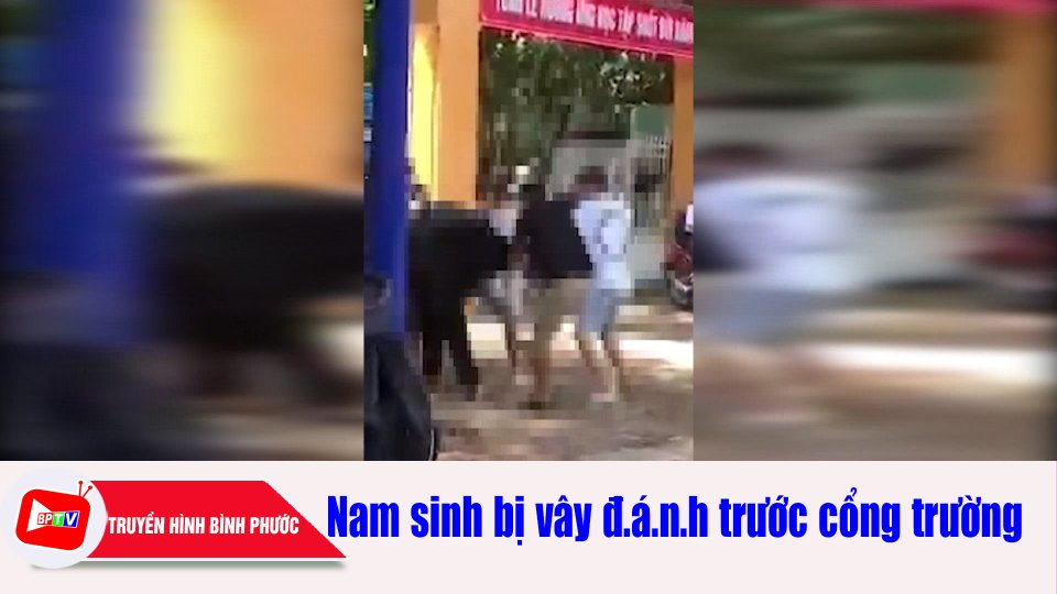 Bình Phước: Nam sinh lớp 12 bị “va chạm vật lý” trước cổng trường |BPTV