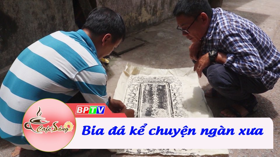 Bia đá kể chuyện ngàn xưa | Cà phê sáng 31-7-2022 || BPTV