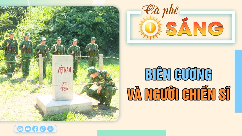 Biên cương và người chiến sĩ | Cà phê sáng 3-3-2023 || BPTV