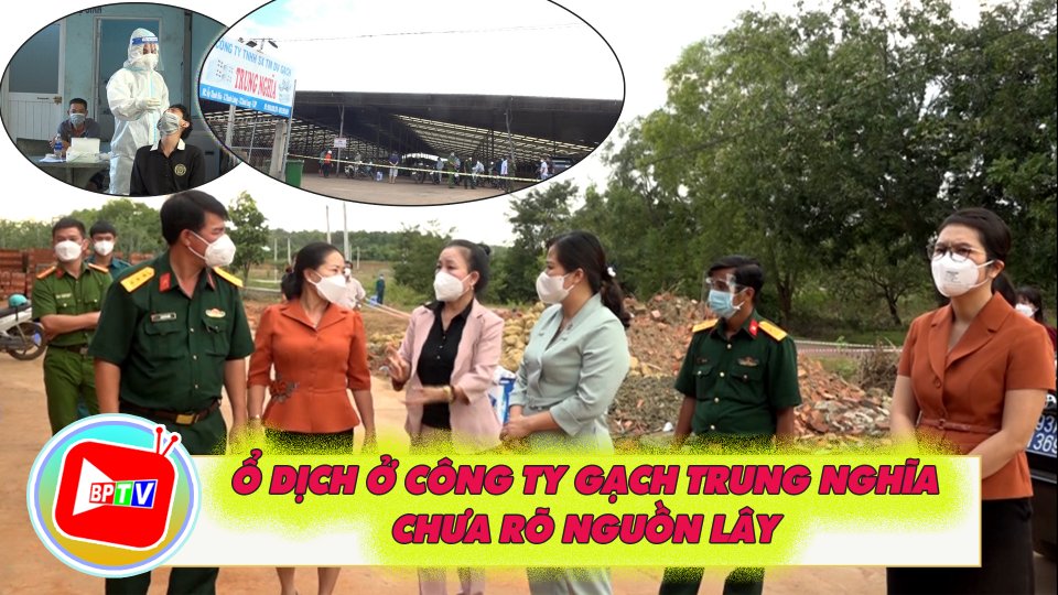 Bình Long khẩn trương truy vết nhanh để tìm nguồn lây tại Công ty gạch Trung Nghĩa