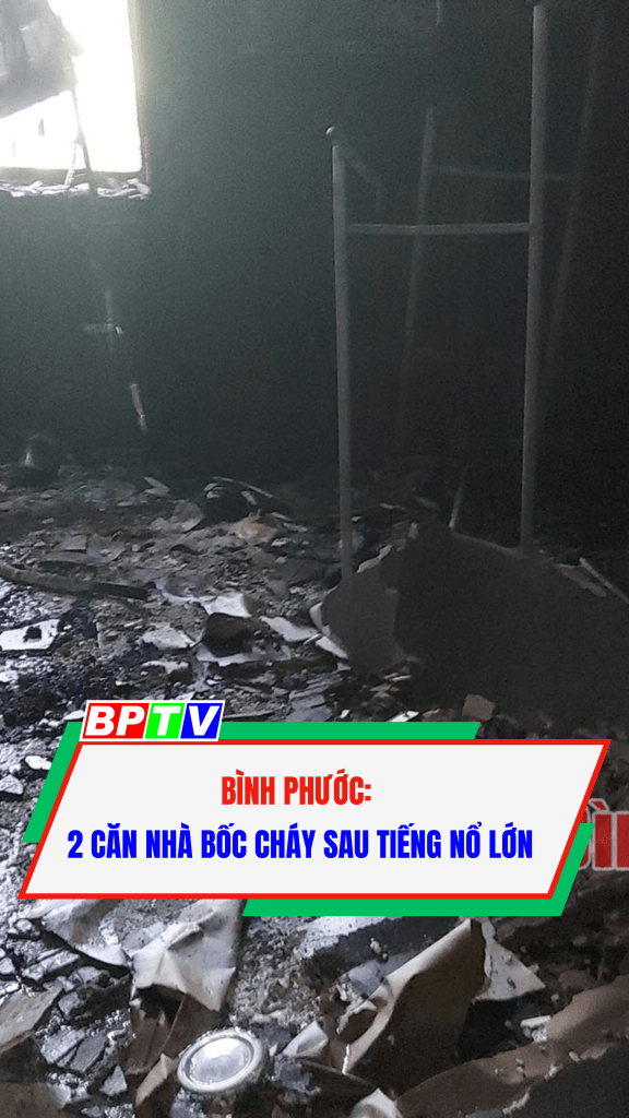 Bình Phước: 2 căn nhà bốc cháy sau tiếng nổ lớn #short