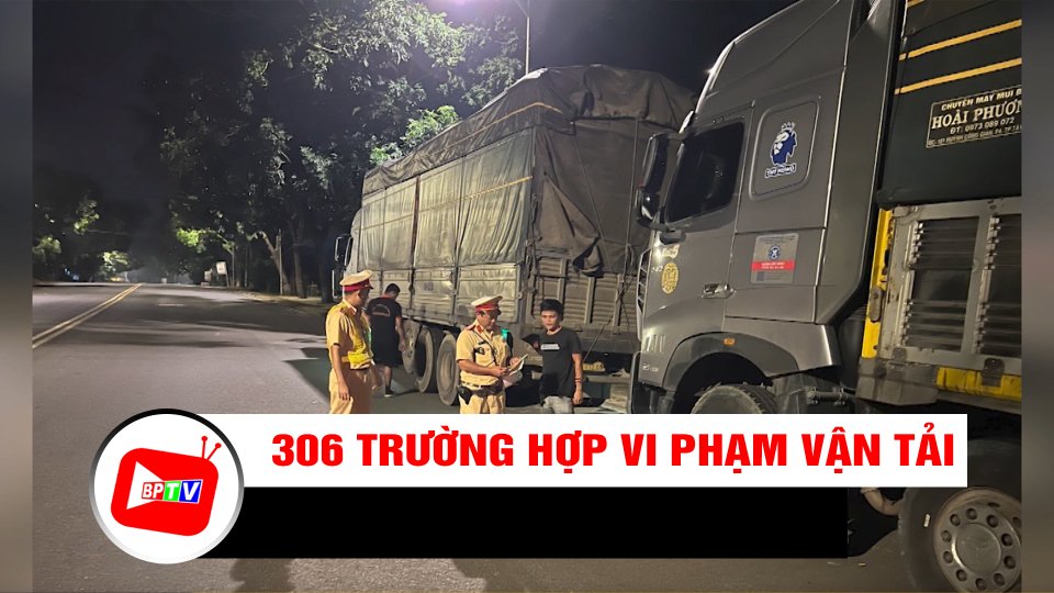 Bình Phước: 3 tháng, phát hiện 306 trường hợp vi phạm vận tải | BPTV