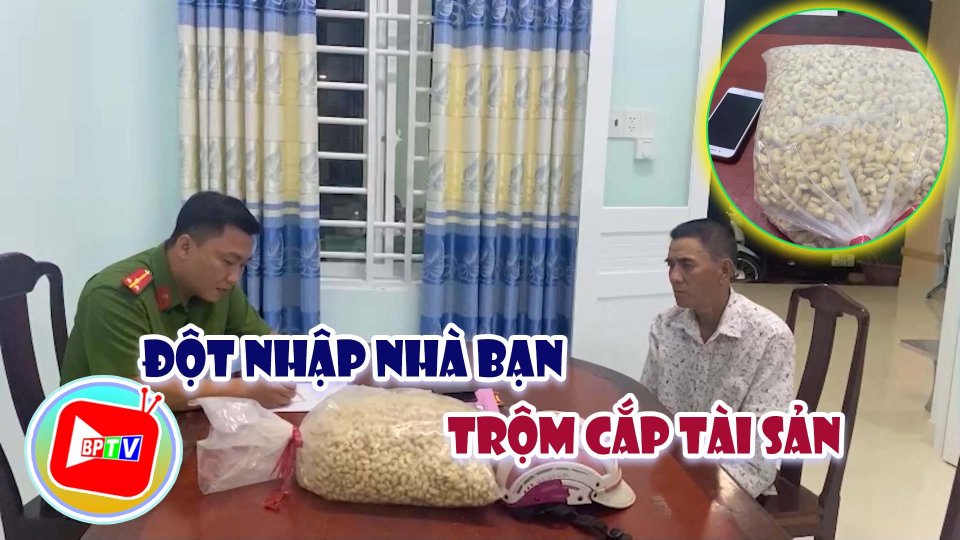 Bình Phước: Bắt đối tượng đột nhập nhà bạn trộm cắp tài sản 