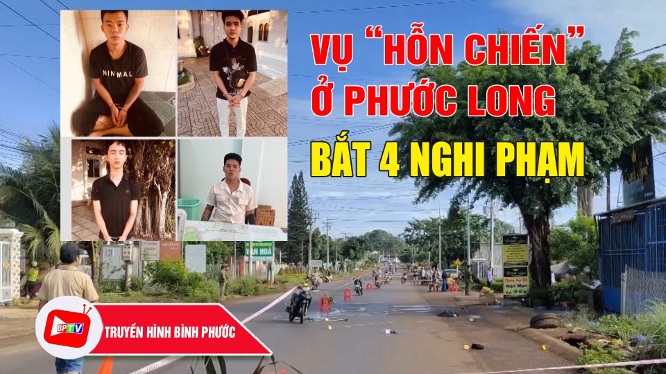 Bình Phước: Bắt 4 nghi phạm liên quan vụ “hỗn chiến” khiến 2 người thương v.ong |BPTV