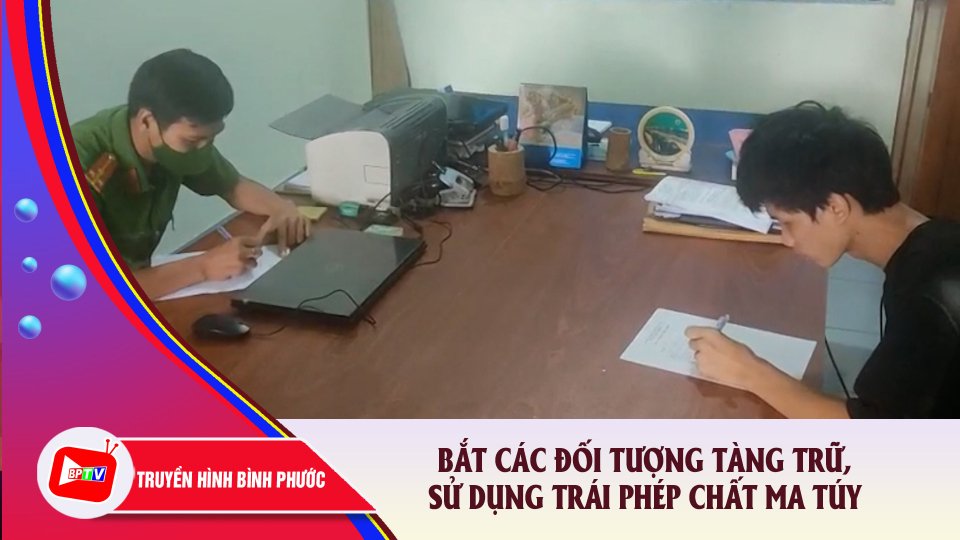 Bình Phước: Bắt các đối tượng tàng trữ, sử dụng trái phép chất ma túy |BPTV