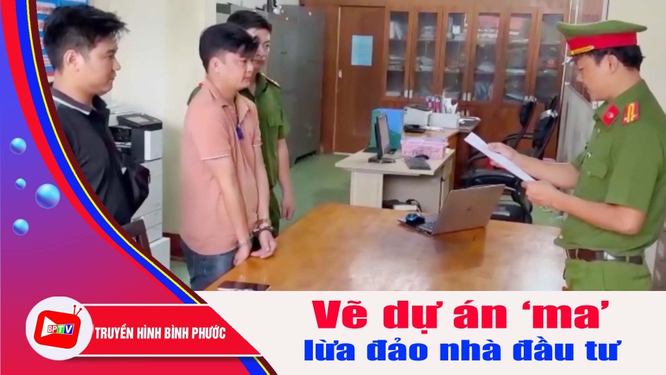 Bình Phước: Bắt đối tượng vẽ dự án ‘ma’, lừa đảo nhà đầu tư bất động sản |BPTV
