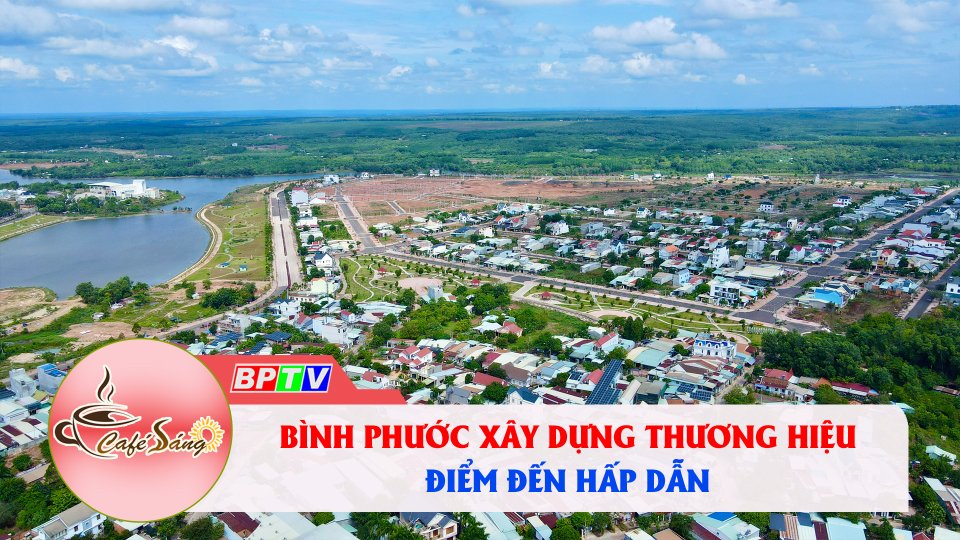 Bình Phước cần làm gì để xây dựng thương hiệu điểm đến hấp dẫn? |Cà phê sáng 6-11-2022 ||BPTV
