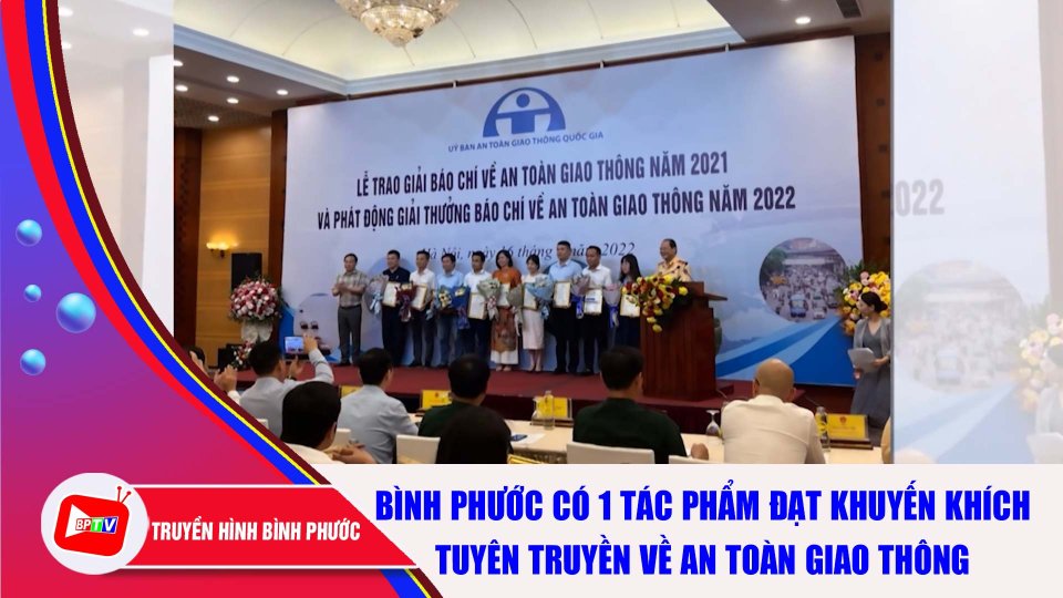 Bình Phước có 1 tác phẩm đạt Khuyến khích Giải báo chí tuyên truyền về an toàn giao thông