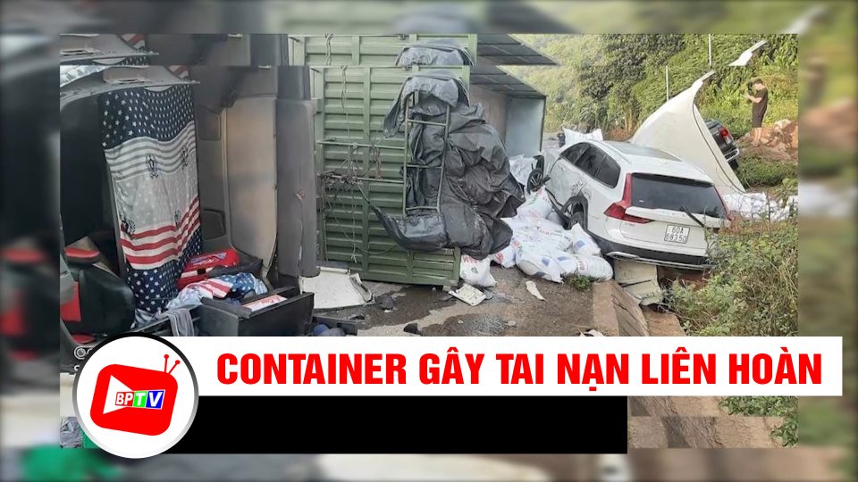 Bình Phước: Container gây tai nạn liên hoàn, lật ngang giữa đường | BPTV