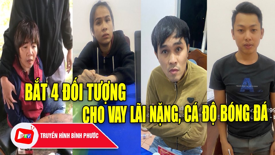  Bình Phước: Đánh sập ổ nhóm cho vay lãi nặng, cá độ bóng đá, ghi số đề |BPTV