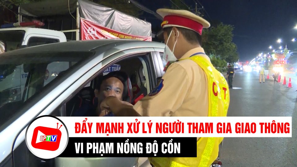 Bình Phước Đẩy mạnh tuần tra, xử lý người tham gia giao thông vi phạm nồng độ cồn | BPTV