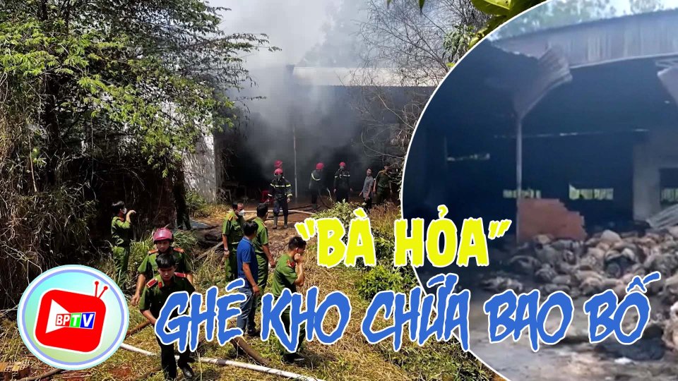 Bình Phước: Hỏa hoạn tại kho chứa bao bố, thiêu rụi nhiều tài sản 