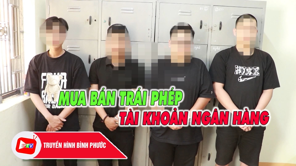 Bình Phước: Khởi tố nhóm đối tượng mua bán trái phép hàng ngàn tài khoản ngân hàng |BPTV