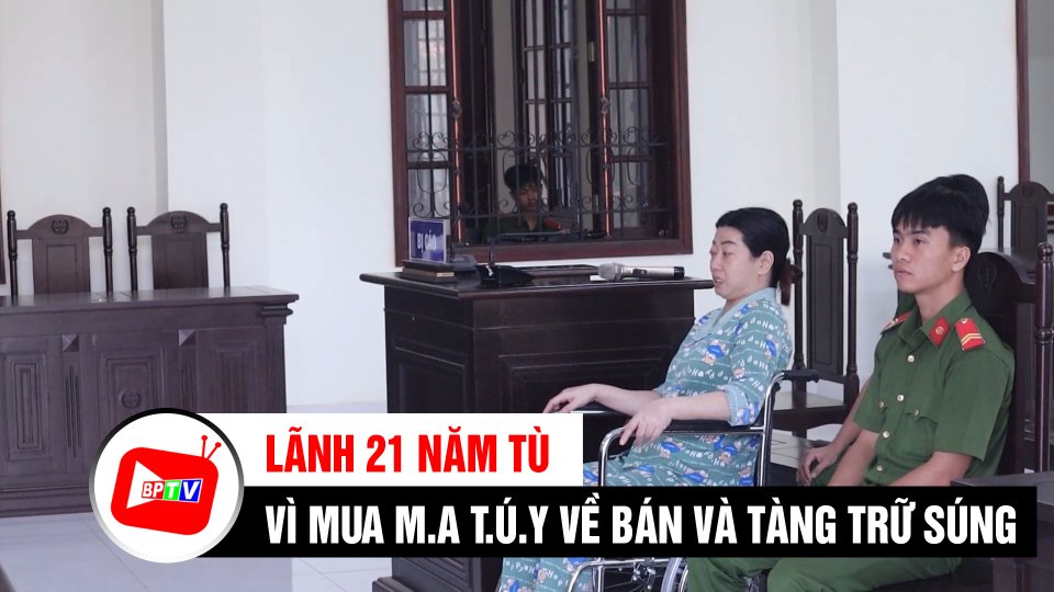 Bình Phước: Lãnh 21 năm tù vì mua hơn 1,3 kg m.a t.ú.y và súng | BPTV
