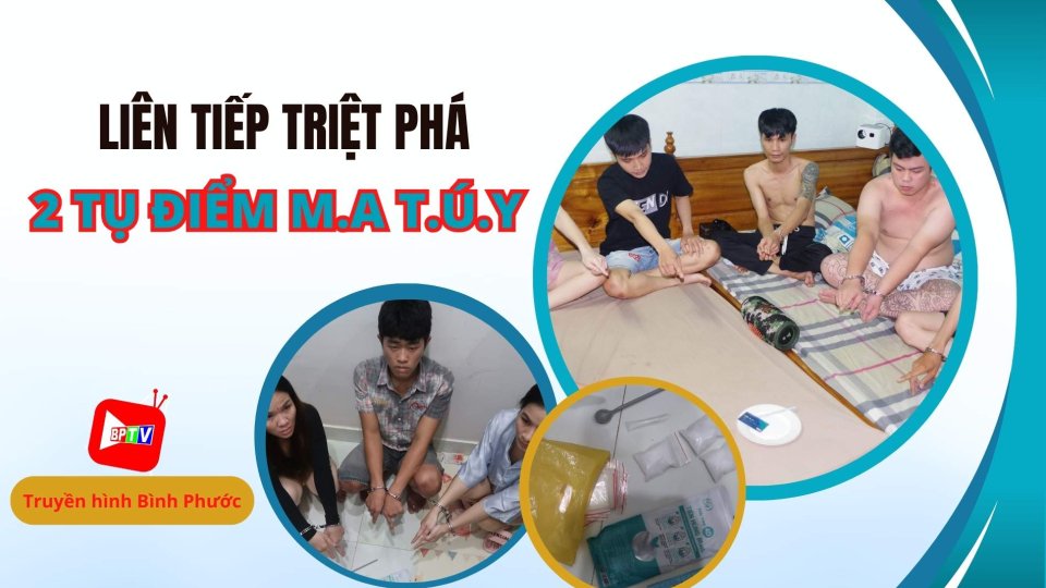 Bình Phước: Liên tiếp phá 2 tụ điểm m.a t.ú.y |BPTV