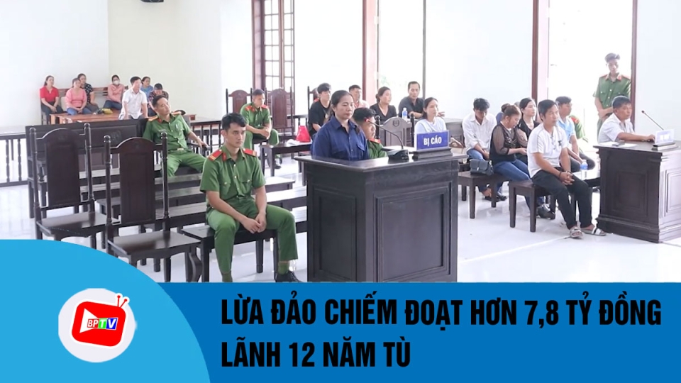 Bình Phước: Lừa đảo vay tiền đáo hạn ngân hàng trả lãi cao, chiếm đoạt hơn 7,8 tỷ đồng |BPTV