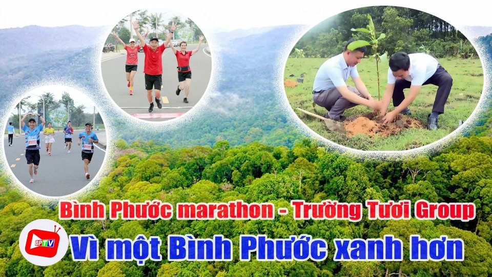 Bình Phước marathon - Trường Tươi Group: Vì một Bình Phước xanh hơn |BPTV