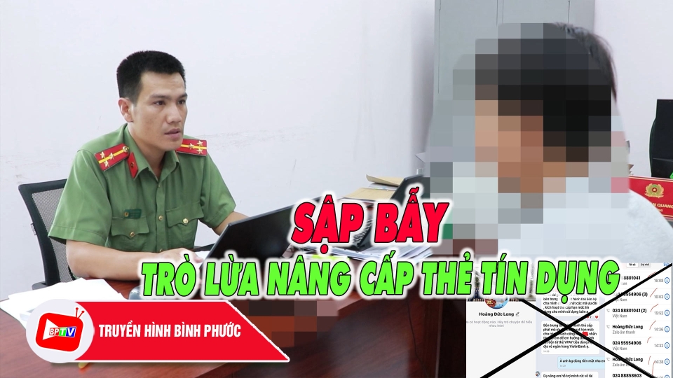 Bình Phước: Mất ngay 12 triệu trong tài khoản vì trò lừa nâng cấp thẻ tín dụng |BPTV