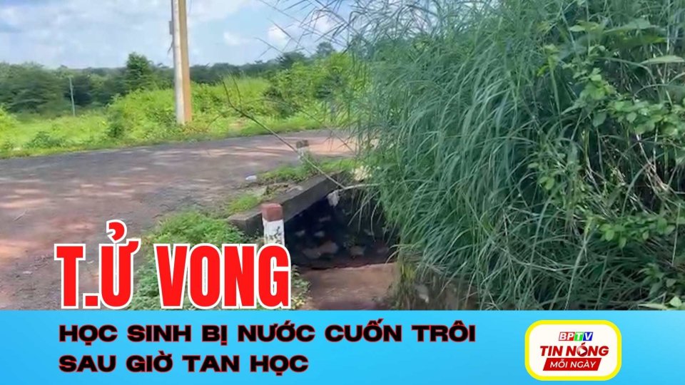 Bình Phước: Một học sinh t.ử v.0.ng nghi do bị nước cuốn trôi sau giờ học
