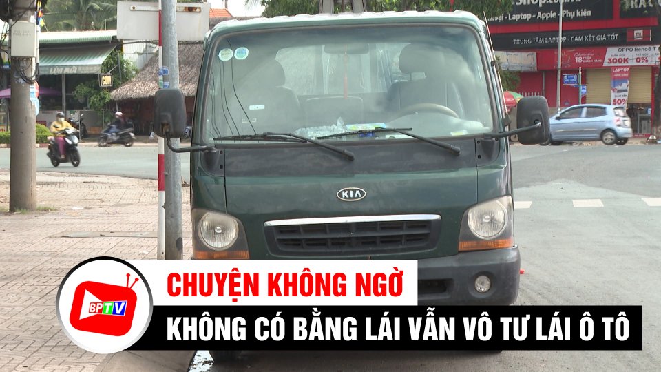 Bình Phước: Nam thanh niên không có bằng lái nhưng vẫn vô tư lái ô tô hằng ngày | BPTV