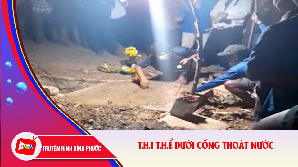 Bình Phước: Người đàn ông t.4 v.o.n.g dưới cống thoát nước |BPTV