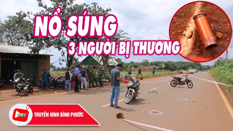 Bình Phước: Nổ súng giải quyết mâu thuẫn, 3 người bị thương