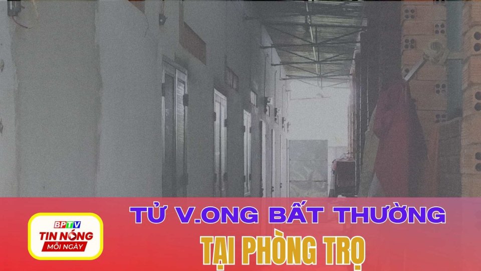 Bình Phước: Phát hiện người đàn ông tử v.o.ng  tại phòng trọ