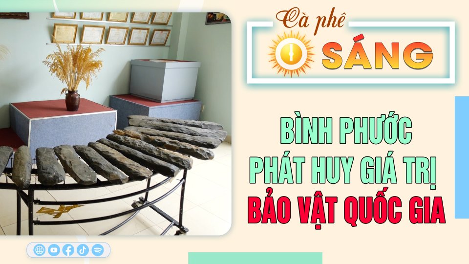 Bình Phước phát huy giá trị bảo vật quốc gia |Cà phê sáng 11-8-2023 |BPTV