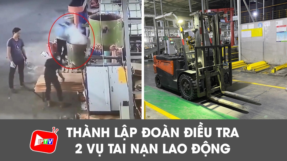 Bình Phước: Thành lập đoàn điều tra 2 vụ tai nạn lao động nghiêm trọng |BPTV