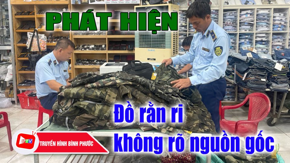Bình Phước: Thu giữ nhiều đồ rằn ri không rõ nguồn gốc |BPTV