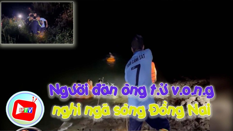 Bình Phước Tìm thấy t.h.i. th.ể người đàn ông nghi ngã xuống sông Đồng Nai 