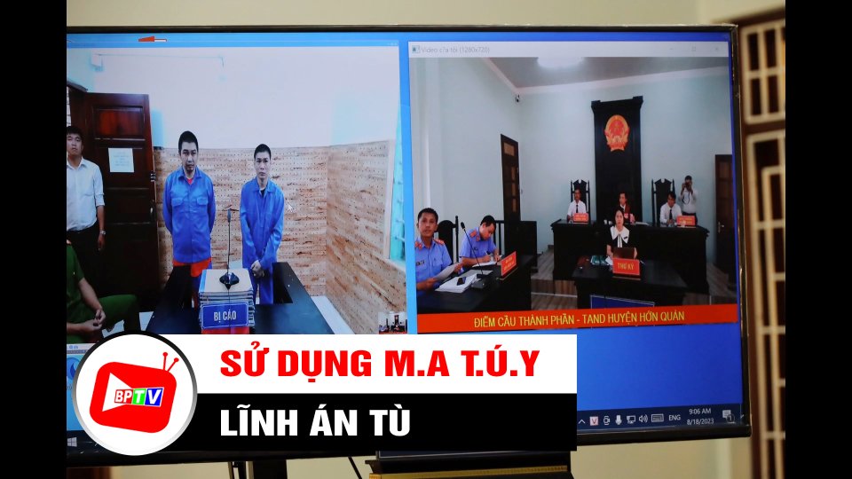 Bình Phước: Tổ chức sử dụng trái phép m.a tú..y, 2 đối tượng lĩnh hơn 18 năm tù | BPTV