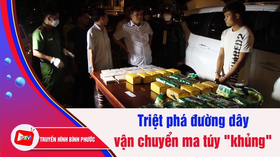 Bình Phước triệt phá vụ vận chuyển ma túy ‘khủng’ | BPTV