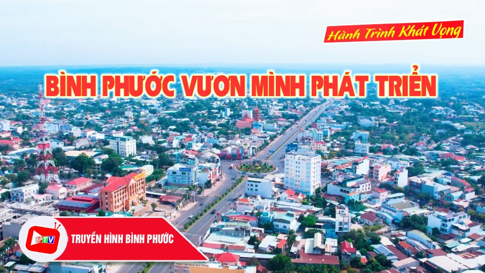 Bình Phước vươn mình mạnh mẽ sau 50 năm Ngày giải phóng |Hành trình khát vọng ||BPTV